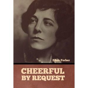 Cheerful-By Request -- Edna Ferber